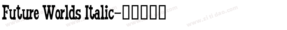 Future Worlds Italic字体转换